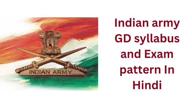 Indian army GD syllabus and Exam pattern In Hindi