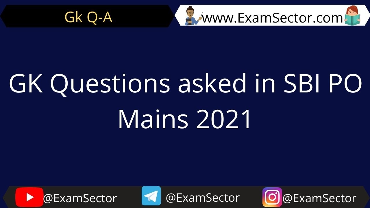 GK Questions asked in SBI PO Mains 2021