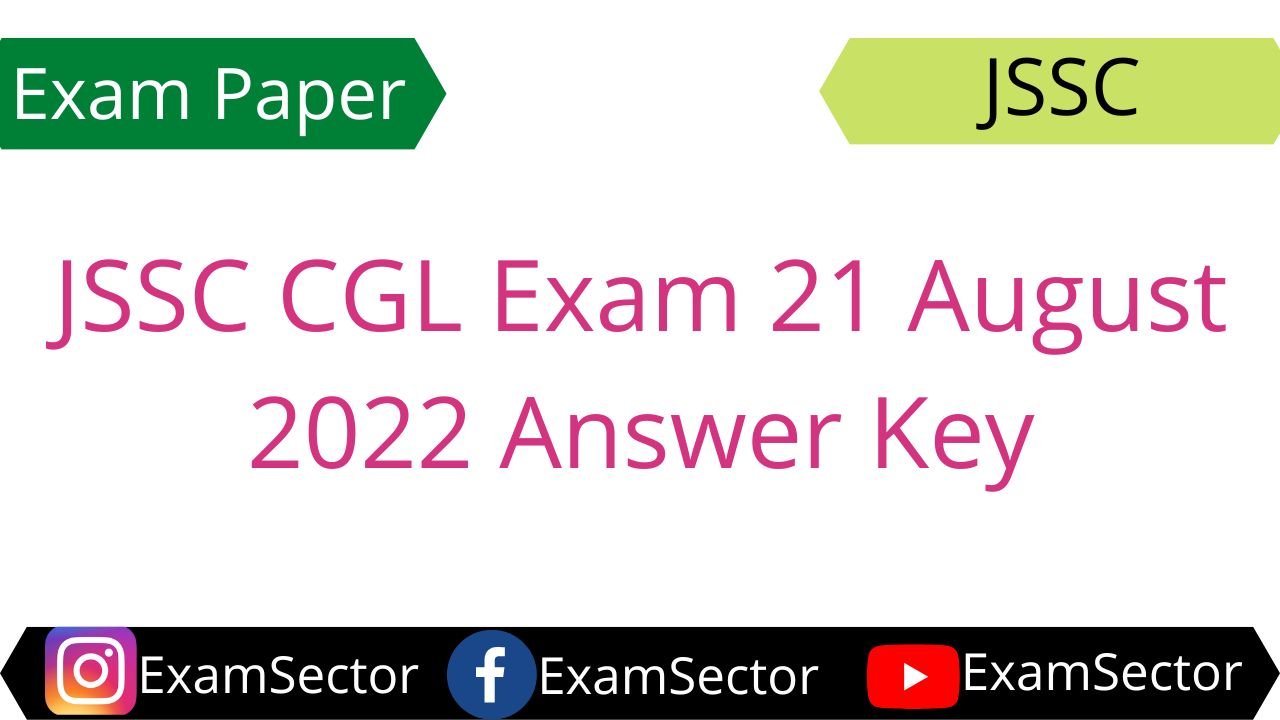 JSSC CGL Exam 21 August 2022 Answer Key