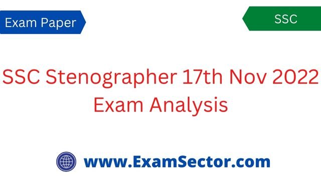 SSC Stenographer 17th Nov 2022 Exam Analysis
