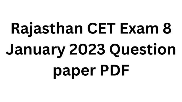 Rajasthan CET Exam 8 January 2023 Question paper PDF