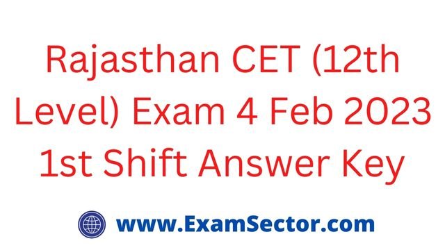 Rajasthan CET (12th Level) Exam 4 Feb 2023 1st Shift Answer