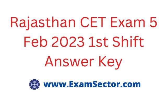 Rajasthan CET Exam 5 Feb 2023 1st Shift Answer Key