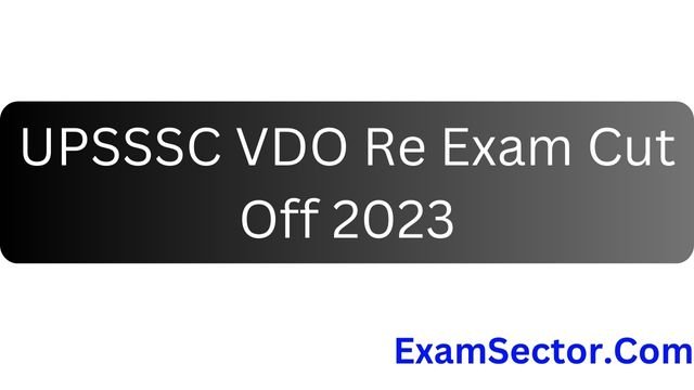 UPSSSC VDO Re Exam Cut Off 2023
