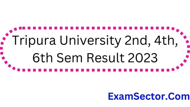 Tripura University 2nd, 4th, 6th Sem Result 2023