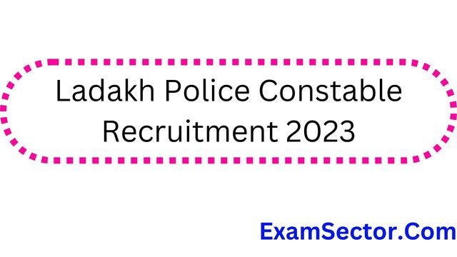Ladakh Police Constable Recruitment 2023