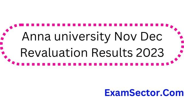 Anna university Nov Dec Revaluation Results 2023