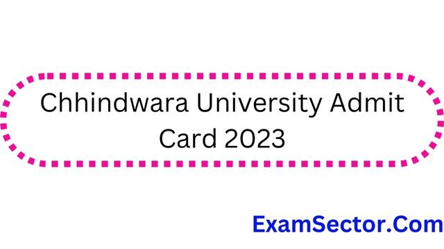 Chhindwara University Admit Card 2023
