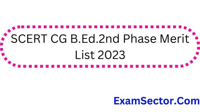 SCERT CG B.Ed.2nd Phase Merit List 2023