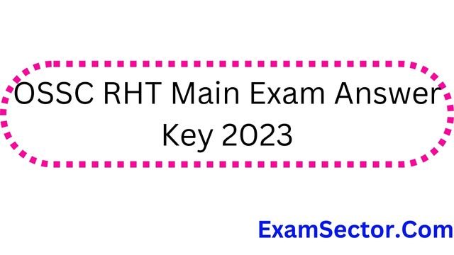 OSSC RHT Main Exam Answer Key 2023