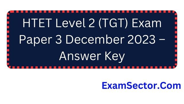 HTET Level 2 (TGT) Exam Paper 3 December 2023