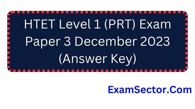 HTET Level 1 (PRT) Exam Paper 3 December 2023