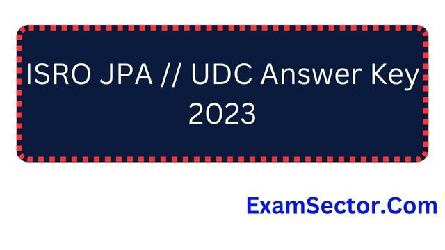 ISRO JPA // UDC Answer Key 2023