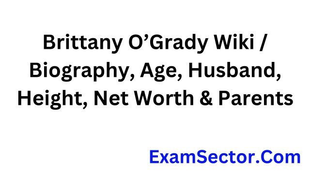 Brittany O’Grady Wiki / Biography