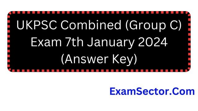 UKPSC Combined (Group C) Exam 7th January 2024