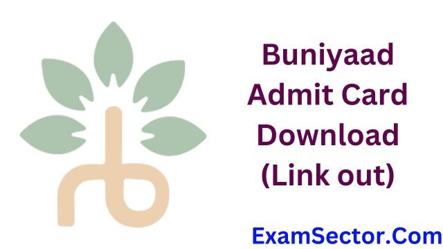 Buniyaad Admit Card 2024 Download (Link out)
