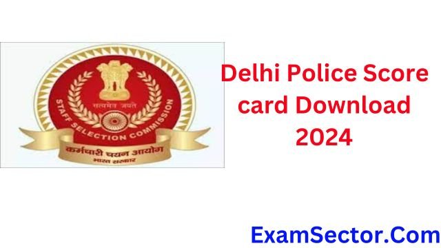 Delhi Police Score card Download 2024 : Merit List,