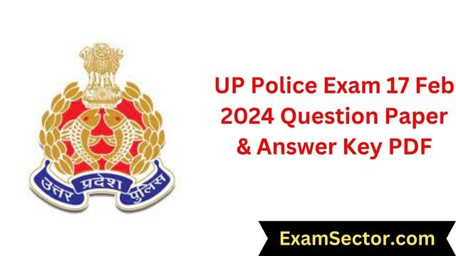 UP Police Exam 17 Feb 2024 Question Paper & Answer Key