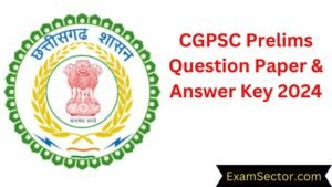 CGPSC Prelims Question Paper & Answer Key 2024: