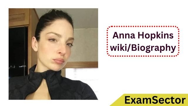 Anna Hopkins wiki/Biography: Age, Images, Height,
