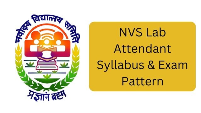 NVS Lab Attendant Syllabus & Exam Pattern 2024